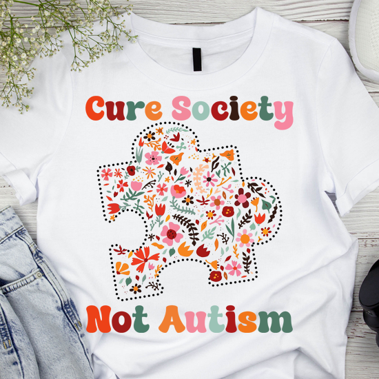 Cure Society Not Autism Shirt PN LTSP