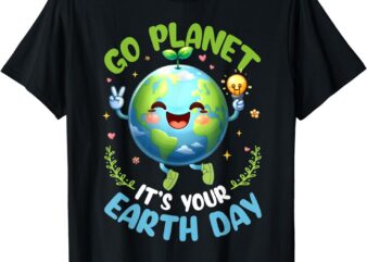 Cute Go Planet Its Your Earth Day 2024 Teacher Kids Girls T-Shirt