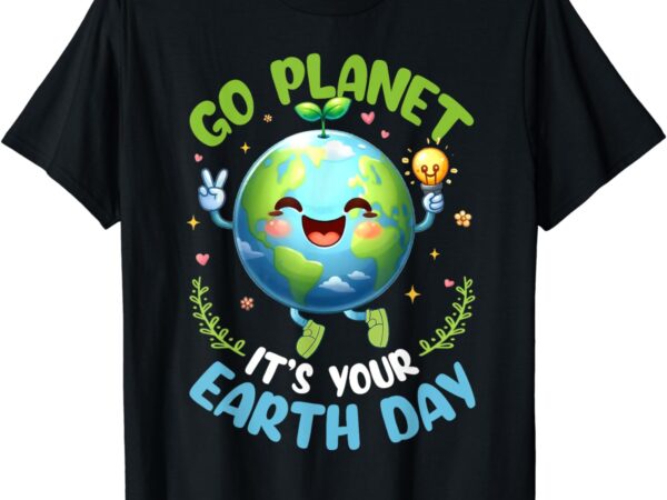 Cute go planet its your earth day 2024 teacher kids girls t-shirt