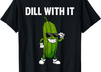 Dill Pickle Design For Men Women Kids Cucumber Pickle Lover T-Shirt