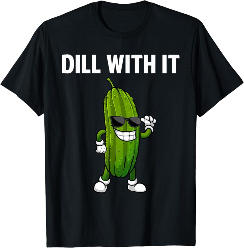 Dill Pickle Design For Men Women Kids Cucumber Pickle Lover T-Shirt