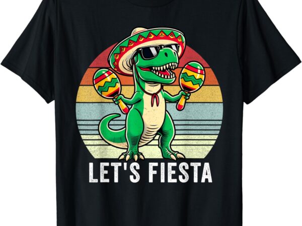 Dinosaur cinco de mayo toddler shirt boys kids let’s fiesta t-shirt