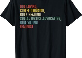 Dog Loving Coffee Drinking Book Reading Social Justice T-Shirt
