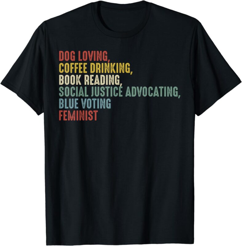 Dog Loving Coffee Drinking Book Reading Social Justice T-Shirt