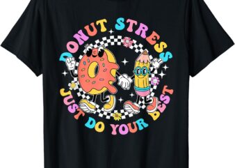 Donut Stress Just Do Your Best Test Day Student Teacher Kids T-Shirt