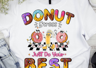 Donut Stress Just Do Your Best Testing Day Girls Womens Kids T-Shirt PN LTSP