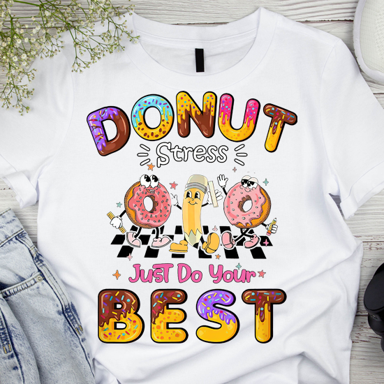 Donut Stress Just Do Your Best Testing Day Girls Womens Kids T-Shirt PN LTSP