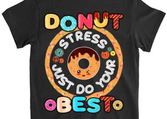 Donut Stress Just Do Your Best Testing Day Teacher T-shirt ltsp png file