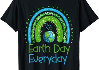 Earth Day Everyday Rainbow Design Earth Day T-Shirt