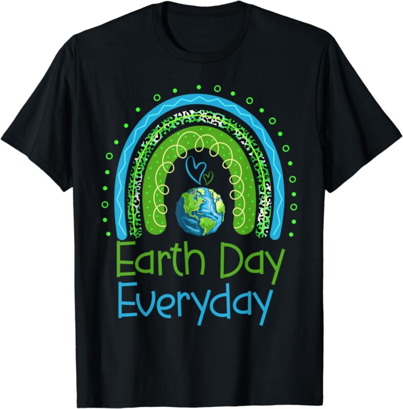 Earth Day Everyday Rainbow Design Earth Day T-Shirt