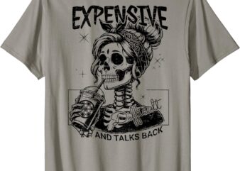 Expensive Difficult And Talks Back Mothers Day (ON BACK) T-Shirt