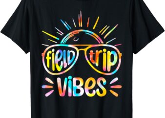 Field Trip Vibes Sunglasses Tie Dye Field Day Teachers Kids T-Shirt