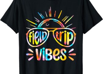 Field Trip Vibes Sunglasses Tie Dye Field Day Teachers Kids T-Shirt