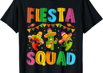 Fiesta Squad Cinco De Mayo For Men Women & Kids T-Shirt