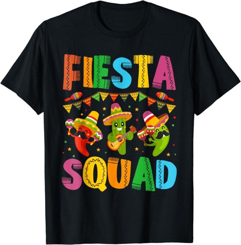 Fiesta Squad Cinco De Mayo For Men Women & Kids T-Shirt
