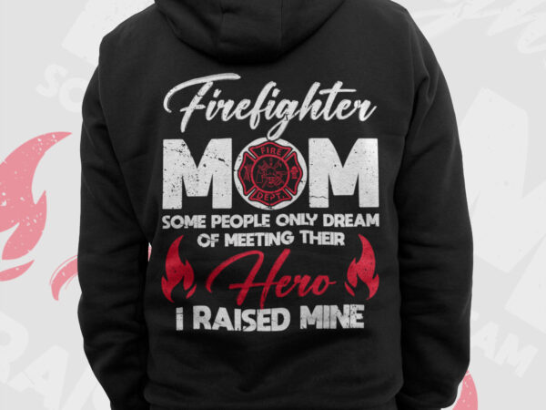 Firefighter mom png, mothers day png, women firefighter png, firewoman png, gift for wife, strong woman png, firefighter t shirt design