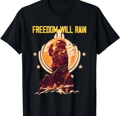 Freedom will rain hell of diver helldiving lovers outfit t-shirt