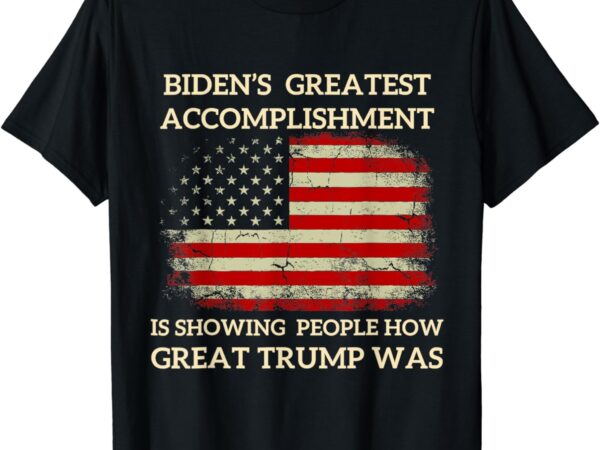 Funny anti biden biden’s greatest accomplishment is t-shirt