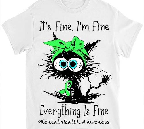 Funny black cat its fine i_m fine mental health awareness t-shirt ltsp png file
