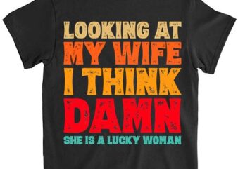 Funny Dad Joke Quote Shirt for Husband Father from Wife T-Shirt ltsp