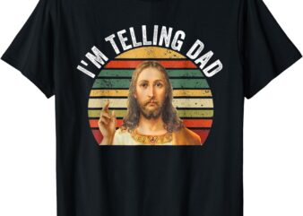 Funny Design Religious Christian Jesus Meme I’m Telling Dad T-Shirt