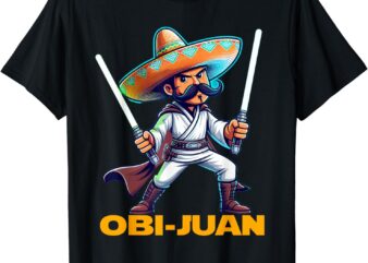 Funny Mexican Obi Juan Movie Parody Cinco De Mayo Mexico Day T-Shirt