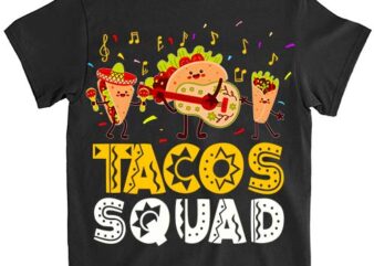 Funny Tacos Squad Cinco De Mayo Mexican Party Taco Food T-Shirt ltsp png file