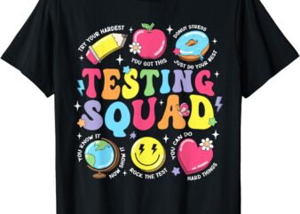 Funny Teacher Test Day Motivational Teacher Testing Squad T-Shirt