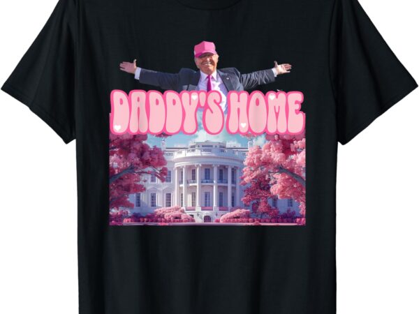 Funny trump take america back ,daddy’s home trump pink 2024 t-shirt