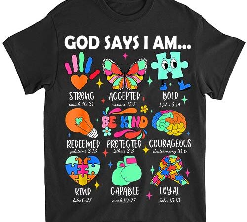 God says i am be kind autism awareness sped women men kids t-shirt lts png file