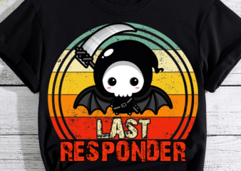 Grim Reaper Funny Dark Meme Mortician Last Responder Vintage T-Shirt PN LTSP