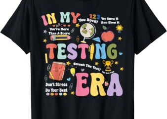 Groovy In My Testing Era Teacher Testing Day Motivational T-Shirt