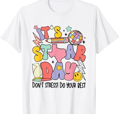 Groovy it’s staar day don’t stress do your best test day t-shirt Groovy it’s staar day don’t stress do your best test day t-shirt