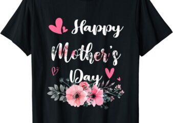 Happy Mother’s Day 2024 Cute Floral For Women Mom Grandma T-Shirt