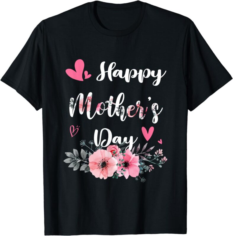 Happy Mother’s Day 2024 Cute Floral For Women Mom Grandma T-Shirt