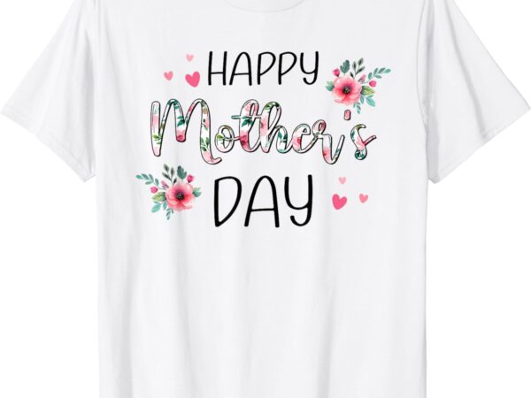 Happy mothers day shirts for women, mom tshirt grandma gift t-shirt