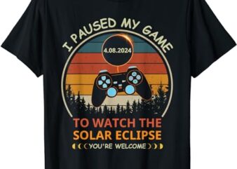 I Paused My Game to Watch the Solar Eclipse Funny Gamer T-Shirt