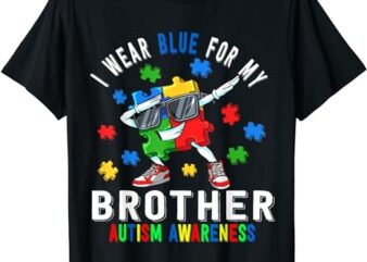 I Wear Blue For My Brother Autism Awareness day Brother T-Shirt