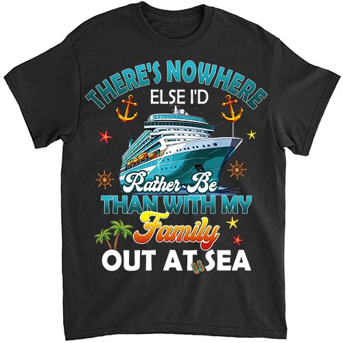 I_d Rather Be Than With My Family Out At Sea Shirt,Cruise Life Summer Trip Family Gift Vacation Shirt ltsp