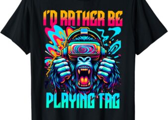 I’d Rather Be Playing Tag Gorilla VR Gamer Gorilla Monke Tag T-Shirt