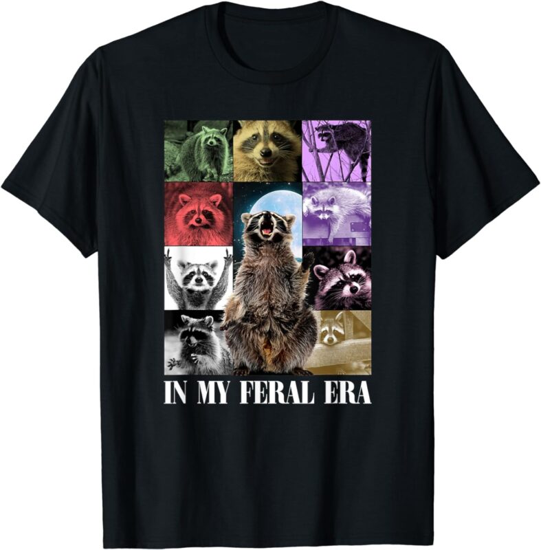 In My Feral Era, Awesome Raccoon, Funny Raccoon, Cringy Meme T-Shirt