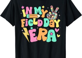 In My Field Day Era Groovy Field Day Shirts For Teacher Kids T-Shirt