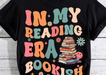 In My Reading Era Bookish Book Lover T-Shirt PN LTSP