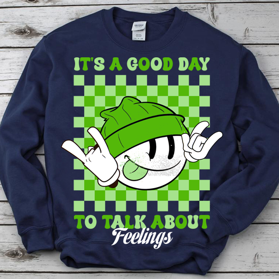It_s A Good Day to Talk About Feelings Funny Mental Health T-Shirt PN LTSP