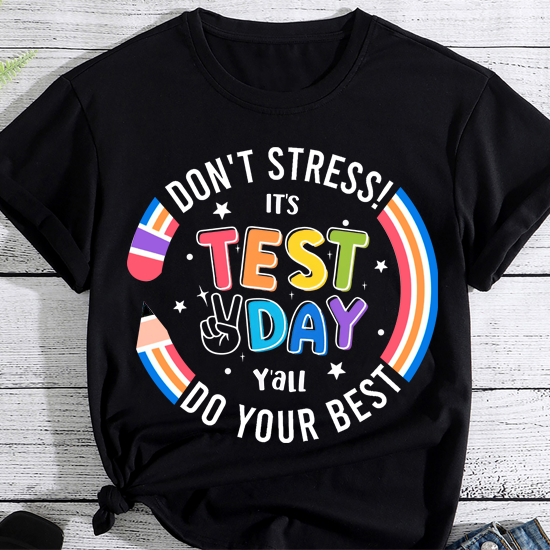It_s Test Day Y_all Testing Day Teacher Shirts PN LTSP