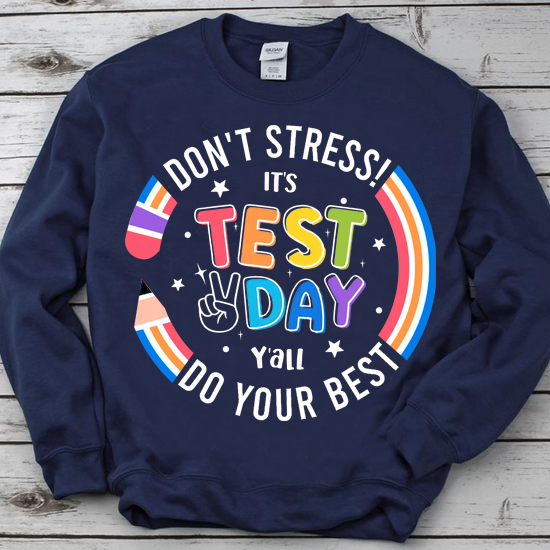 It_s Test Day Y_all Testing Day Teacher Shirts PN LTSP