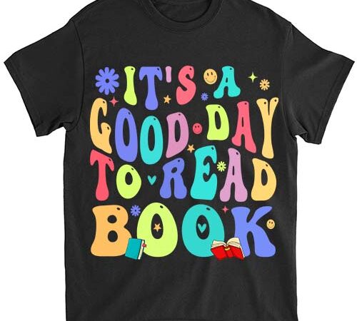 It_s a good day to read book motivation t-shirt ltsp