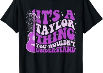 It's a taylor thing you wouldn't understand retro groovy t-shirt