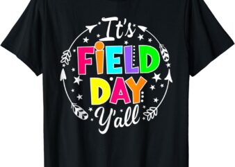 It’s Field Day Y’all Funny Teacher Kids Happy Field Day 2024 T-Shirt