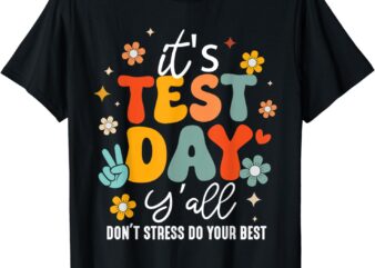 It’s Test Day Y’all Groovy Testing Day Teacher Student Exam T-Shirt